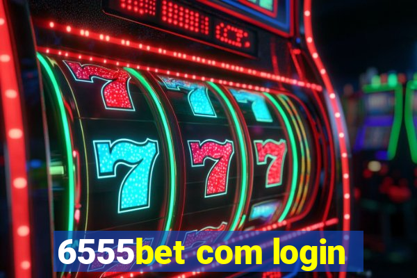 6555bet com login